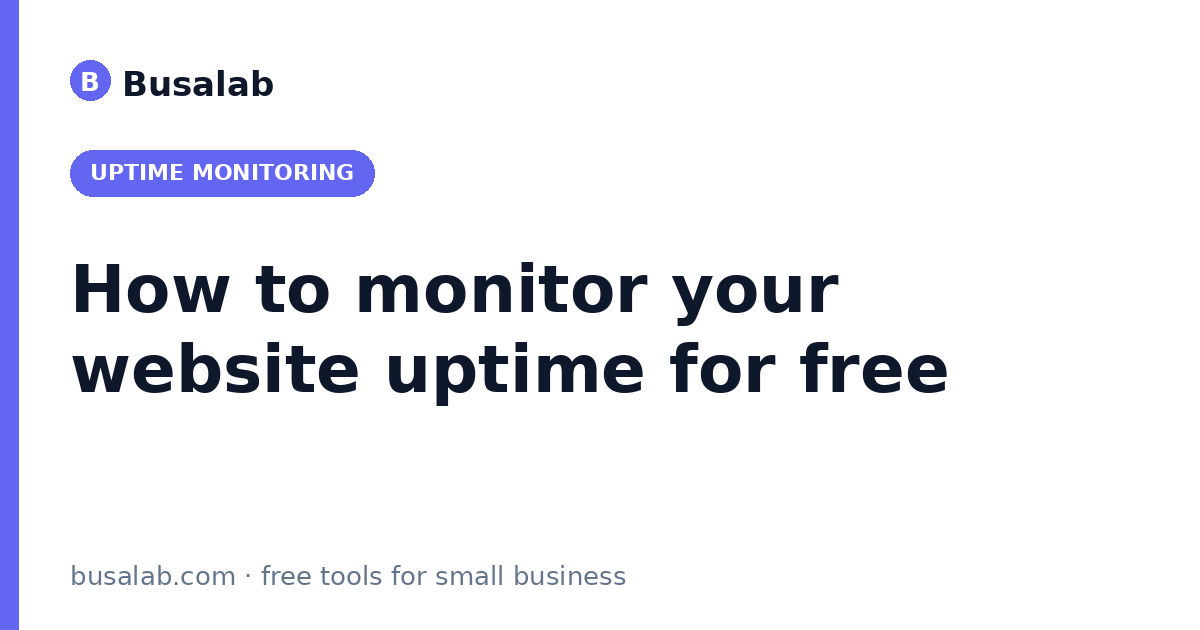 Free website uptime monitor: how to monitor website uptime and get downtime alerts